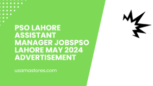 PSO Lahore Assistant Manager Jobs PSO Lahore May 2024 Advertisement